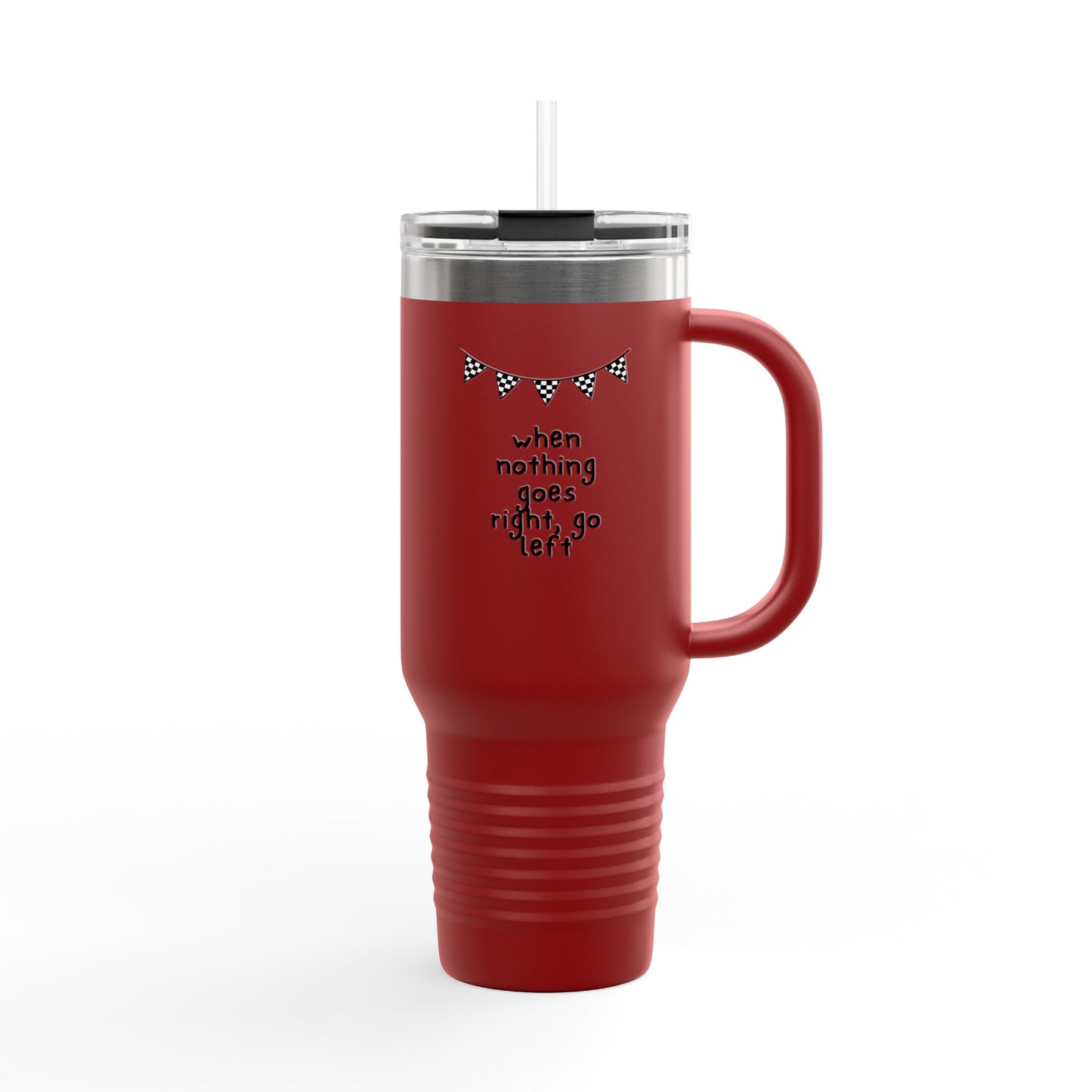 Insulated Travel Mug 40oz — "When Nothing Goes Right, Go Left" Motivational Tumbler