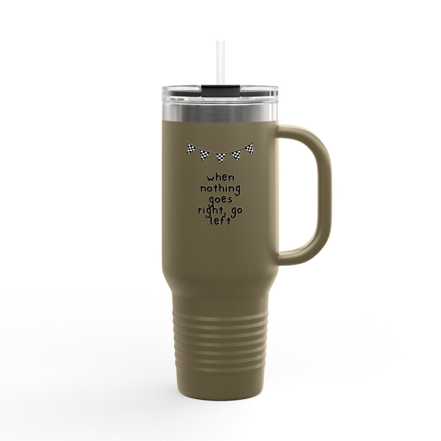 Insulated Travel Mug 40oz — "When Nothing Goes Right, Go Left" Motivational Tumbler